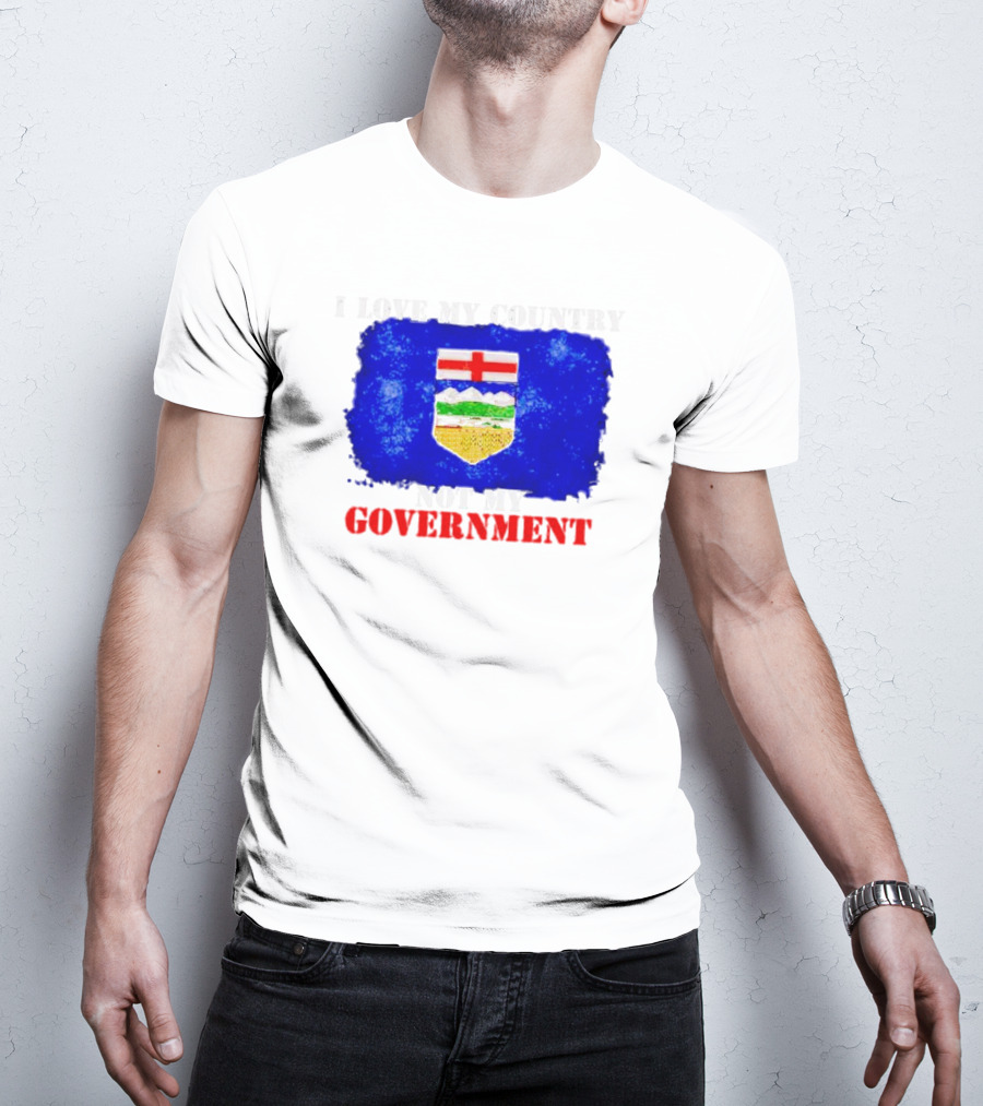 I Love My Country Not My Government Alberta Flag Emblem T-Shirt