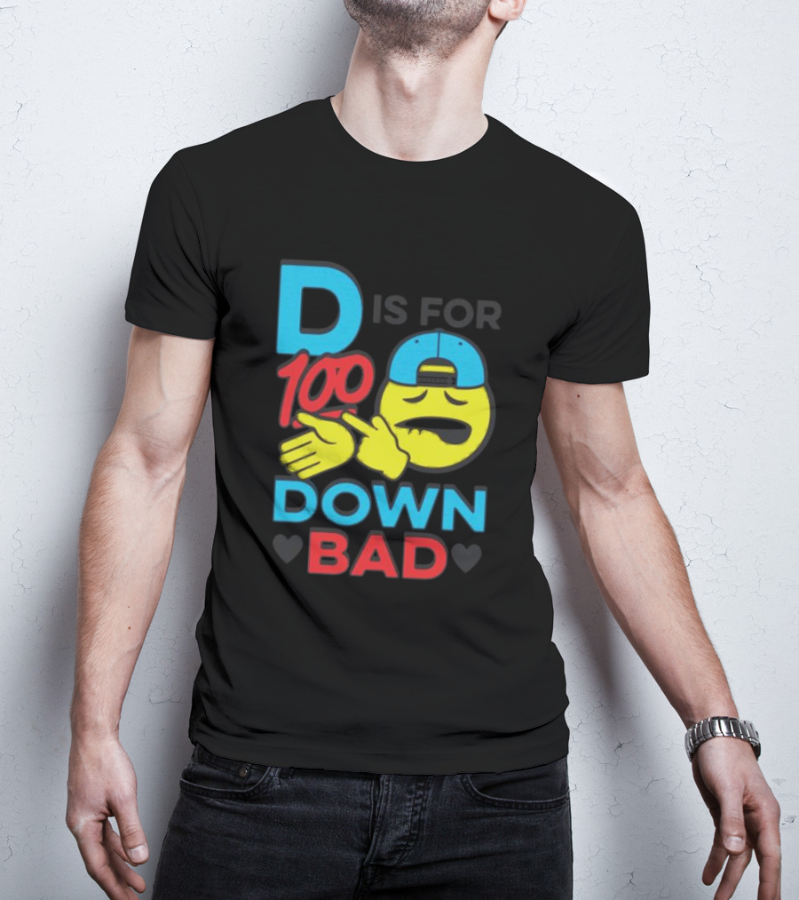D Is For 100 Emoji Wearing Hat Hands Crossed Down Bad T-Shirt