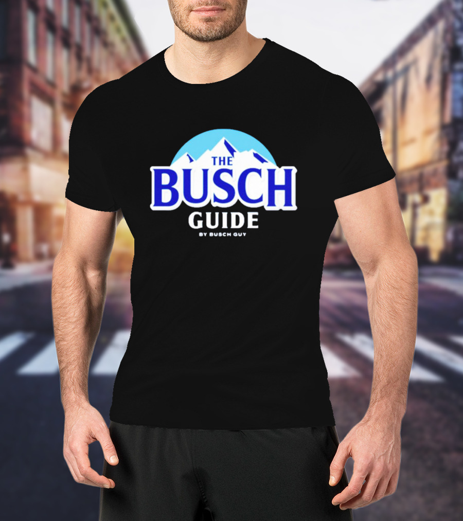 Busch Light The Busch Guide By Busch Guy T-Shirt
