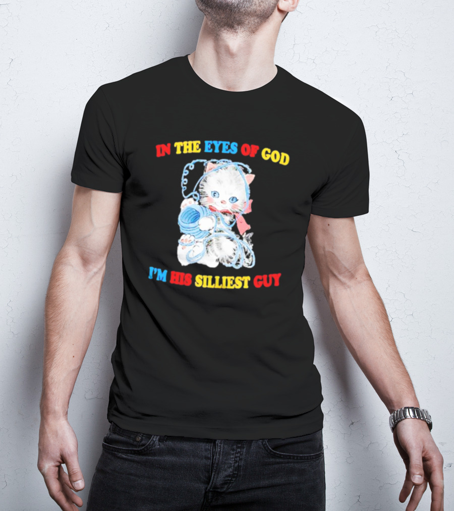 IN THE EYES OF GOD I'M HIS SILLIEST GUY Cat With Yarn Playful T-Shirt