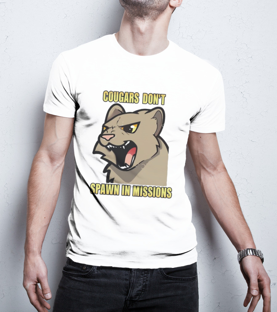Cougars Don’t Spawn In Missions Gaming Humor T-Shirt