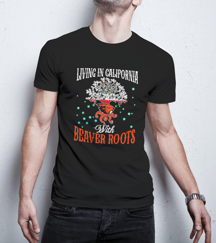 Living In California With Beaver Roots And Tree T-Shirt