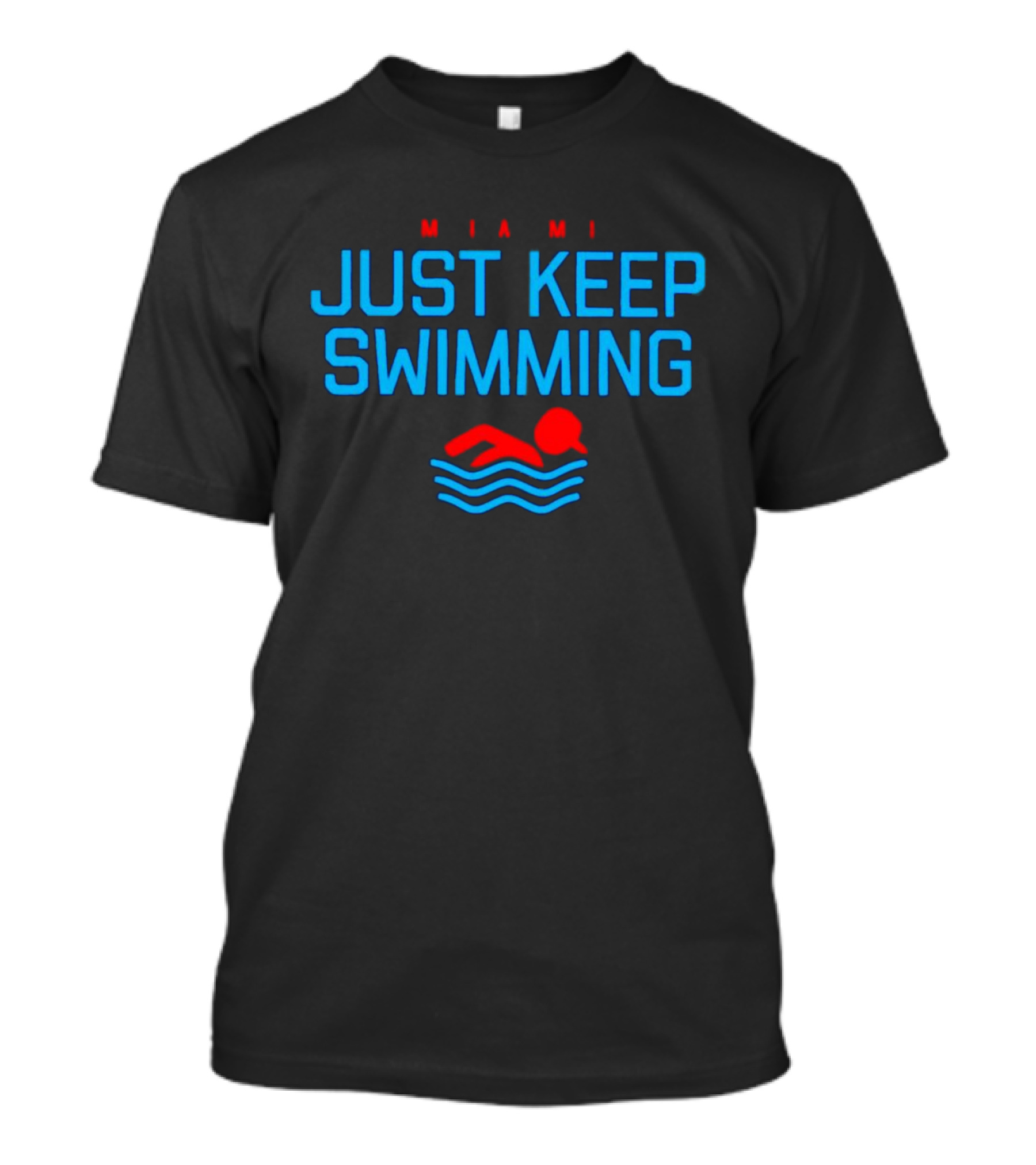 Miami Just Keep Swimming Red And Blue Text With Swimmer T-Shirt