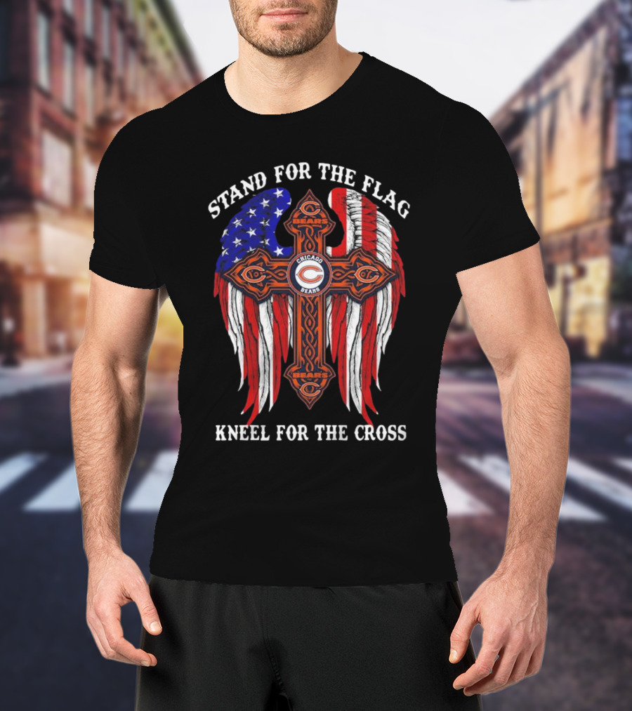 Chicago Bears Stand For The Flag Kneel For The Cross American Flag Cross T-Shirt