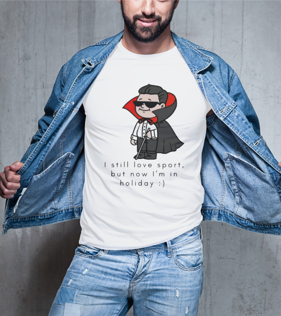 I Still Love Sport But Now I’m In Holiday Vampire Costume T-Shirt