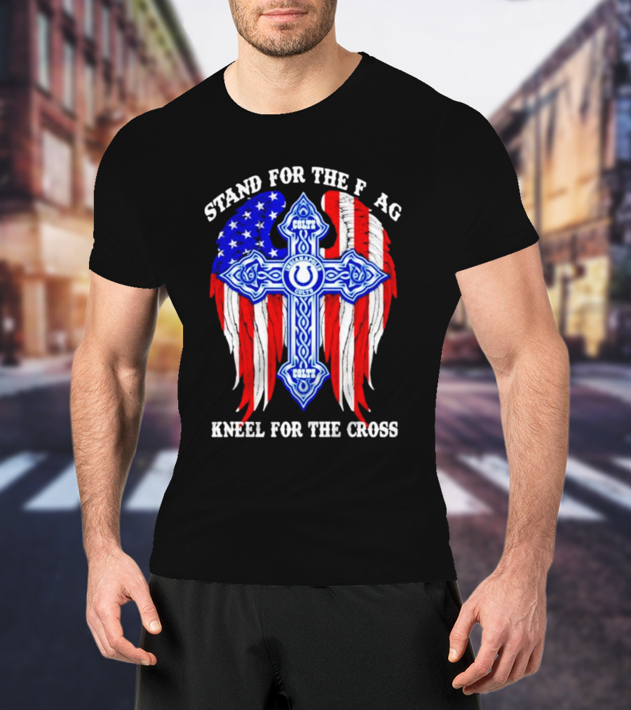Indianapolis Colts Stand For The Flag Kneel For The Cross American Flag And Cross T-Shirt