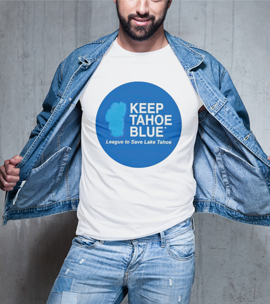 Keep Tahoe Blue League To Save Lake Tahoe T-Shirt