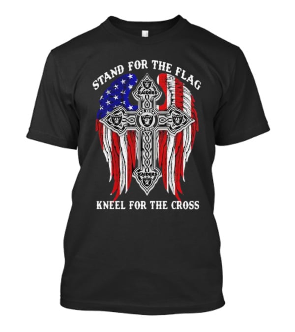 Las Vegas Raiders Stand For The Flag Kneel For The Cross Raiders Logo American Flag Cross T-Shirt