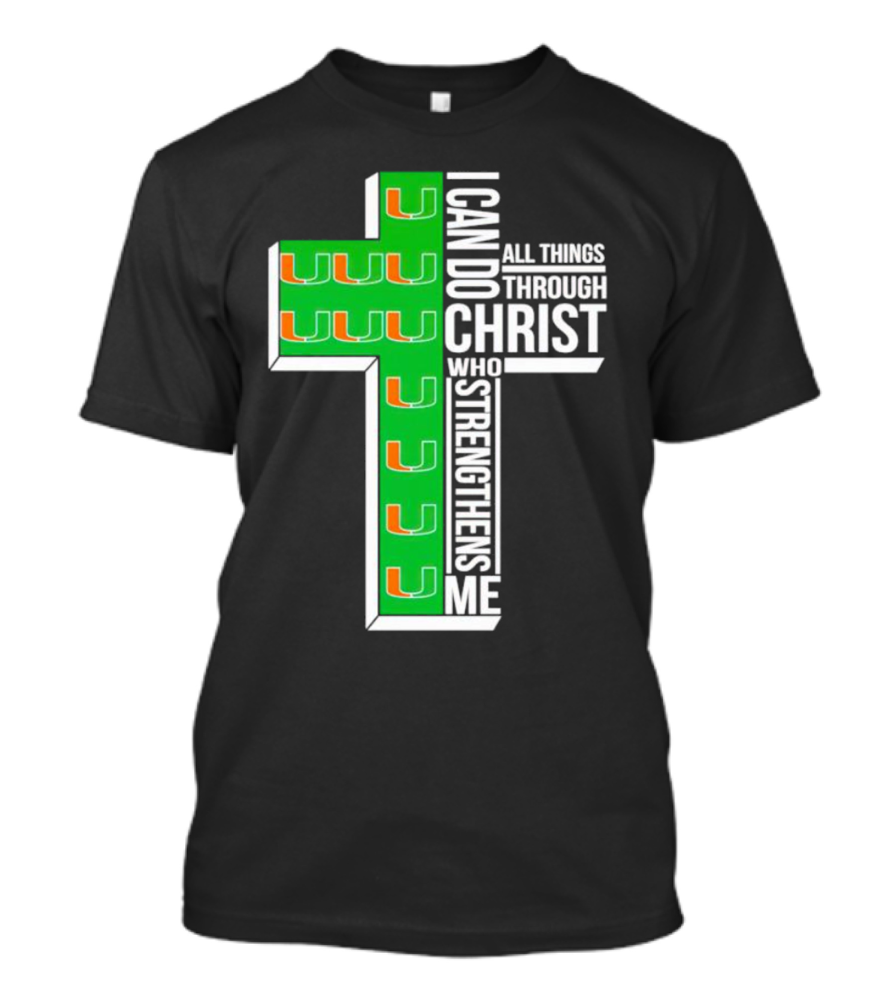 Miami Hurricanes I Can Do All Things Through Christ Who Strengthens Me Cross T-Shirt