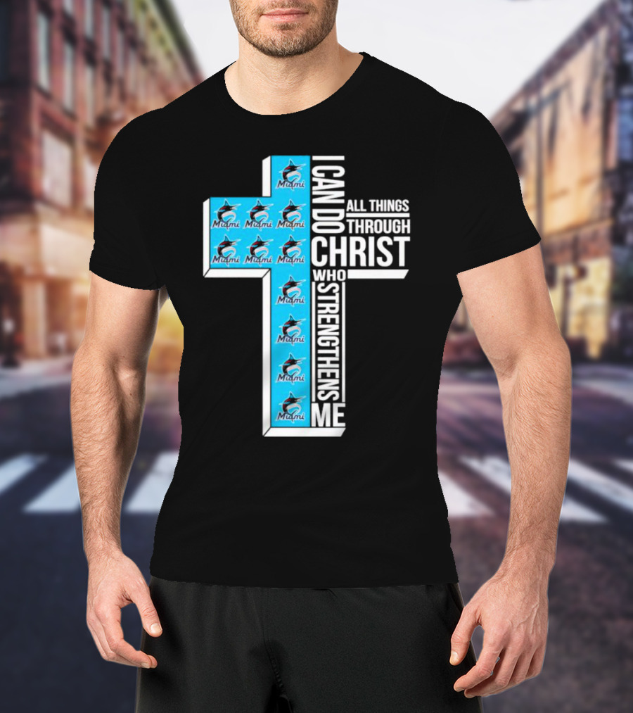 Miami Marlins I Can Do All Things Through Christ Logo Cross T-Shirt