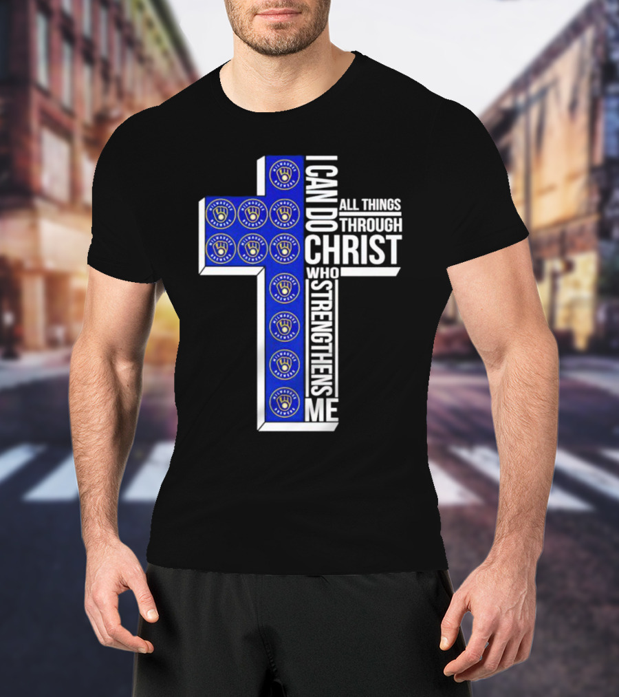 Milwaukee Brewers I Can Do All Things Through Christ Who Strengthens Me Cross T-Shirt