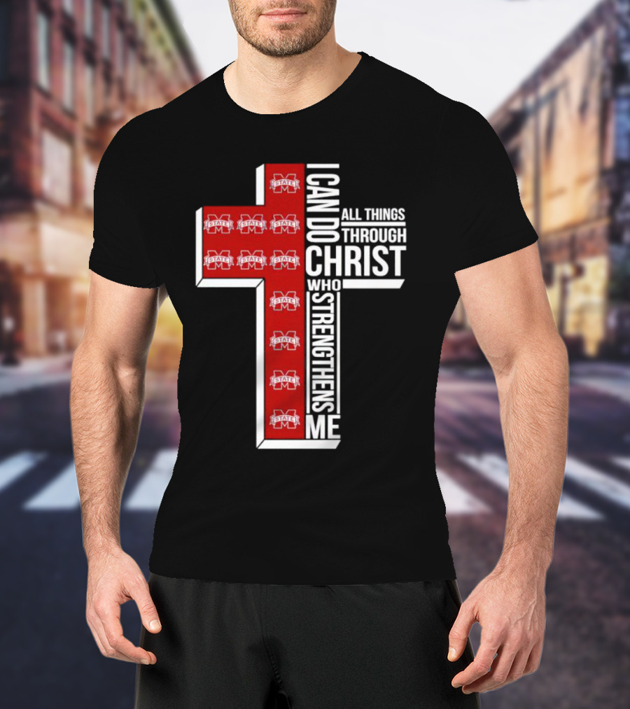 Mississippi State Bulldogs I Can Do All Things Through Christ Who Strengthens Me Cross T-Shirt
