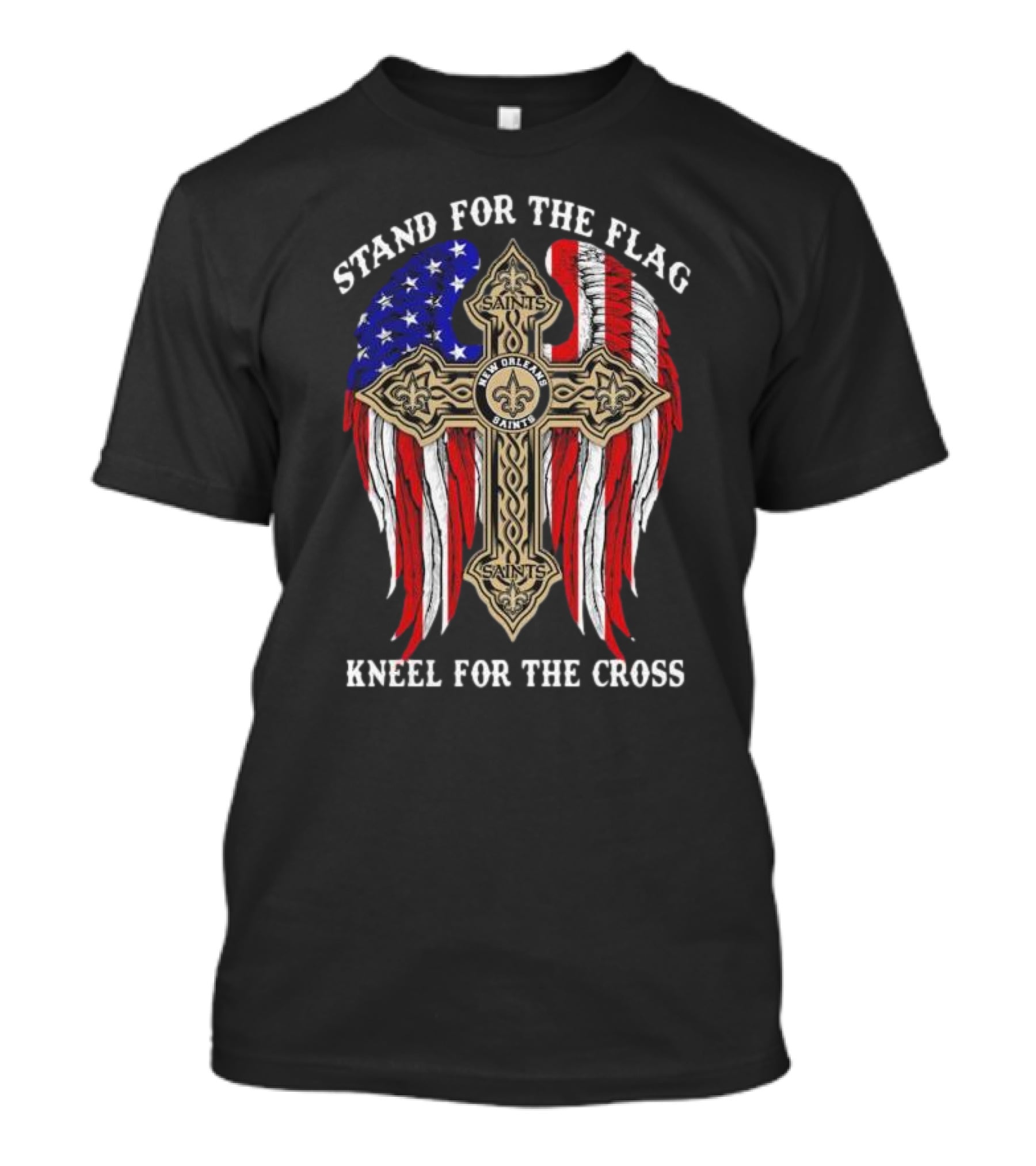 New Orleans Saints Stand For The Flag Kneel For The Cross American Flag Cross T-Shirt