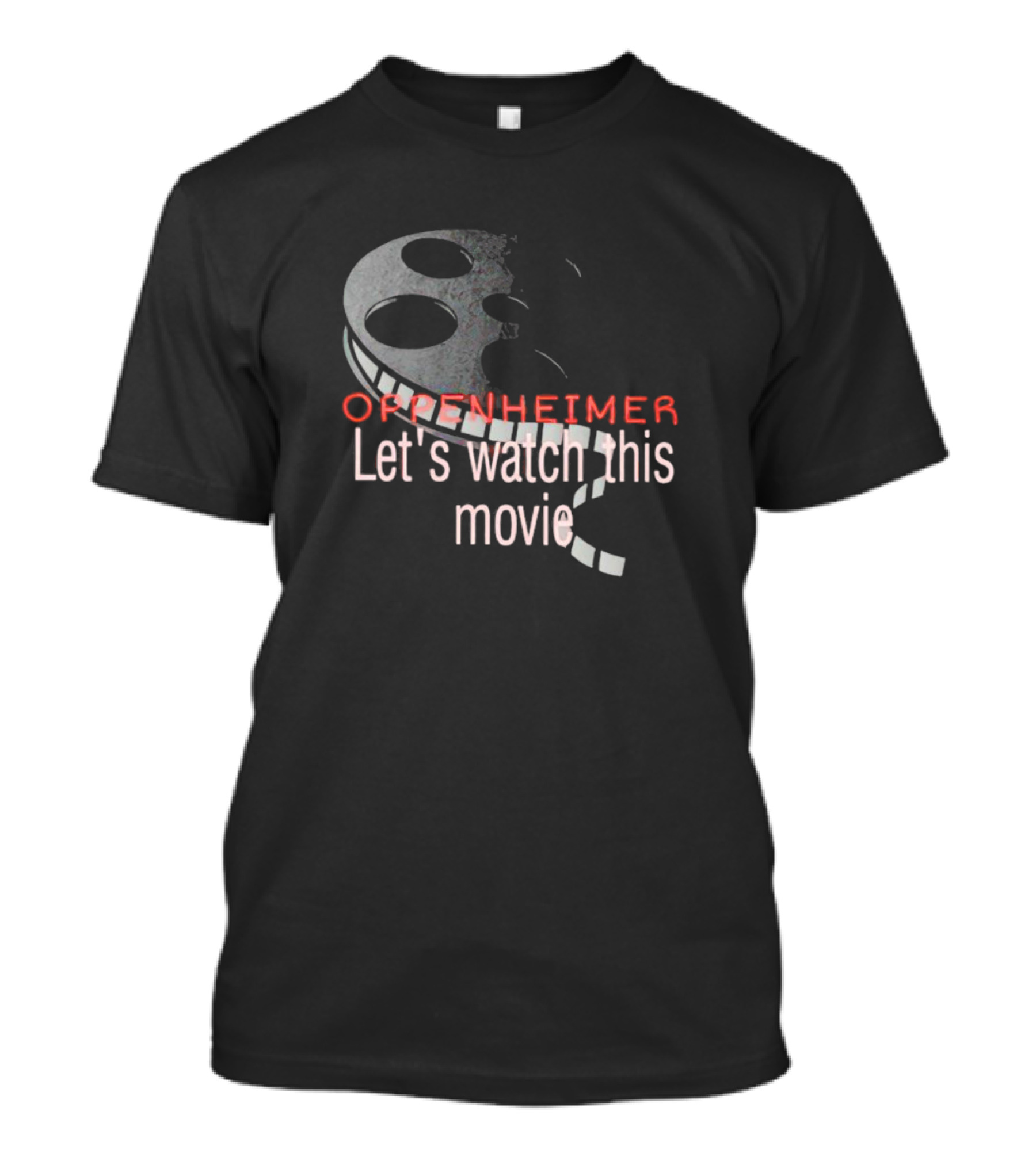 Oppenheimer Let's Watch This Movie Film Reel T-Shirt