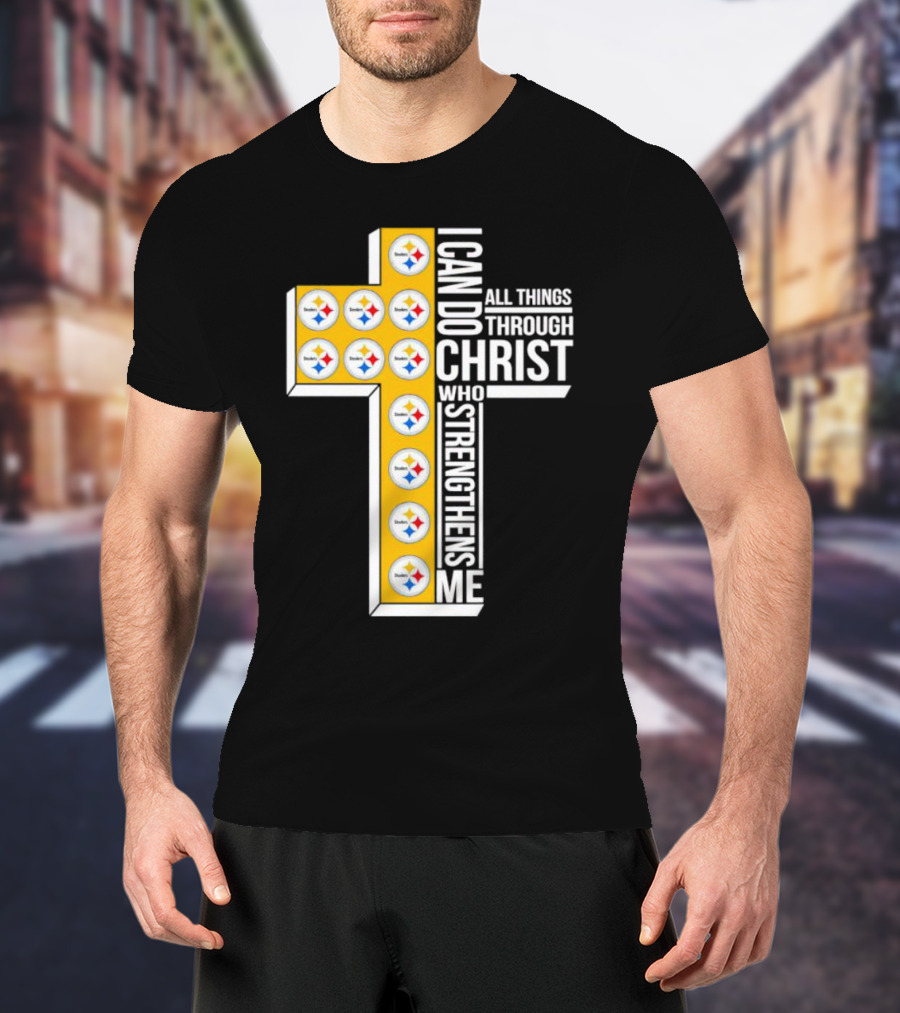 Pittsburgh Steelers I Can Do All Things Through Christ Who Strengthens Me Cross T-Shirt