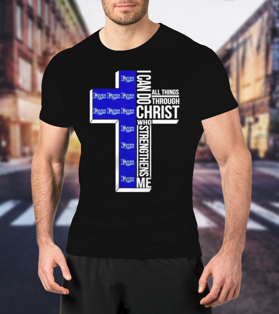 Tampa Bay Rays I Can Do All Things Through Christ Who Strengthens Me Cross T-Shirt