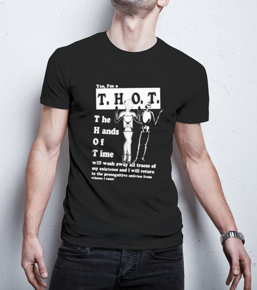 Yes I’m A THOT The Hands Of Time With Skeleton And Pin-Up Style Figure T-Shirt