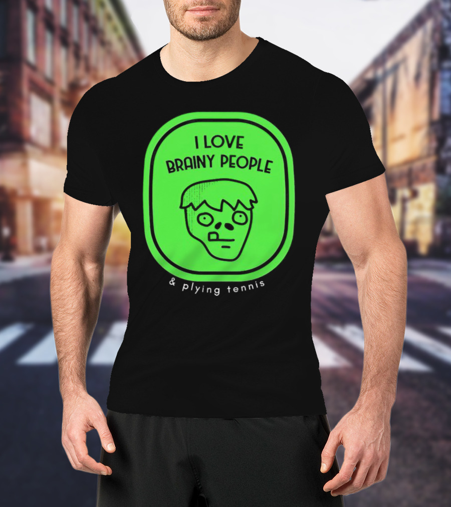 I Love Brainy People And Playing Tennis With Zombie Face T-Shirt