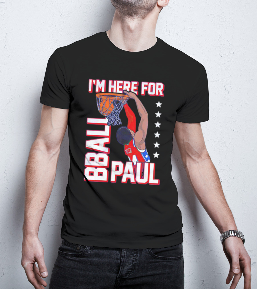 I'M HERE FOR BBALL PAUL T-Shirt