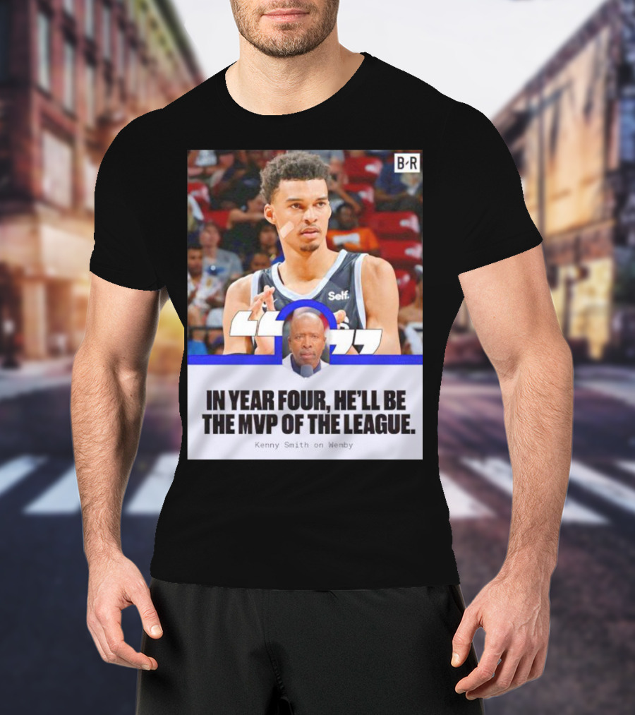 Kenny Smith On Wemby In Year Four He’ll Be The MVP Of The League T-Shirt