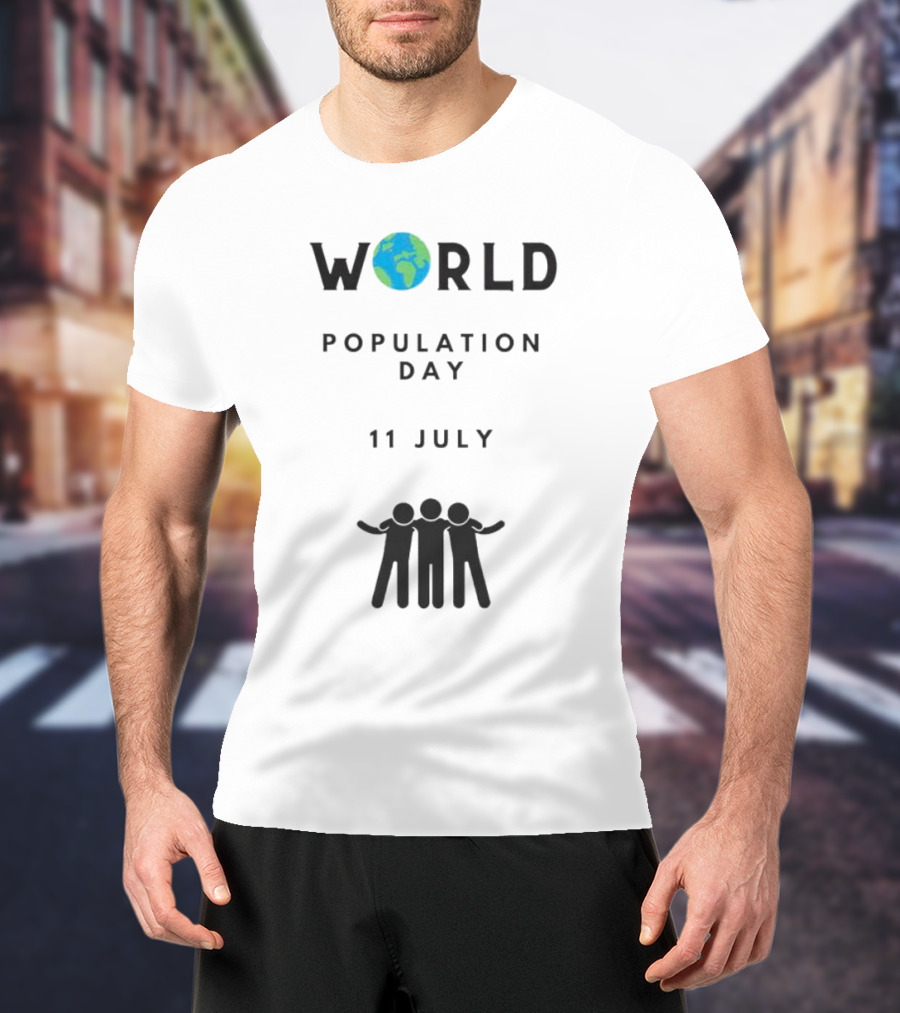 World Population Day 11 July Earth And Unity T-Shirt
