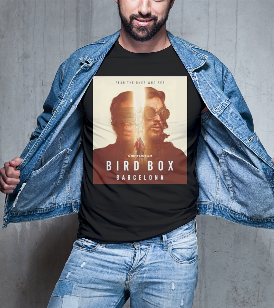 Fear The Ones Who See A Netflix Film Bird Box Barcelona T-Shirt