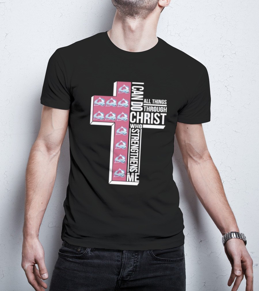Colorado Avalanche I Can Do All Things Through Christ Who Strengthens Me Cross T-Shirt