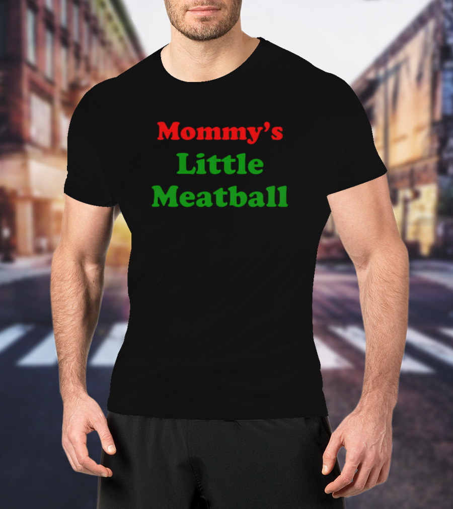 Mommy's Little Meatball Text Red And Green T-Shirt