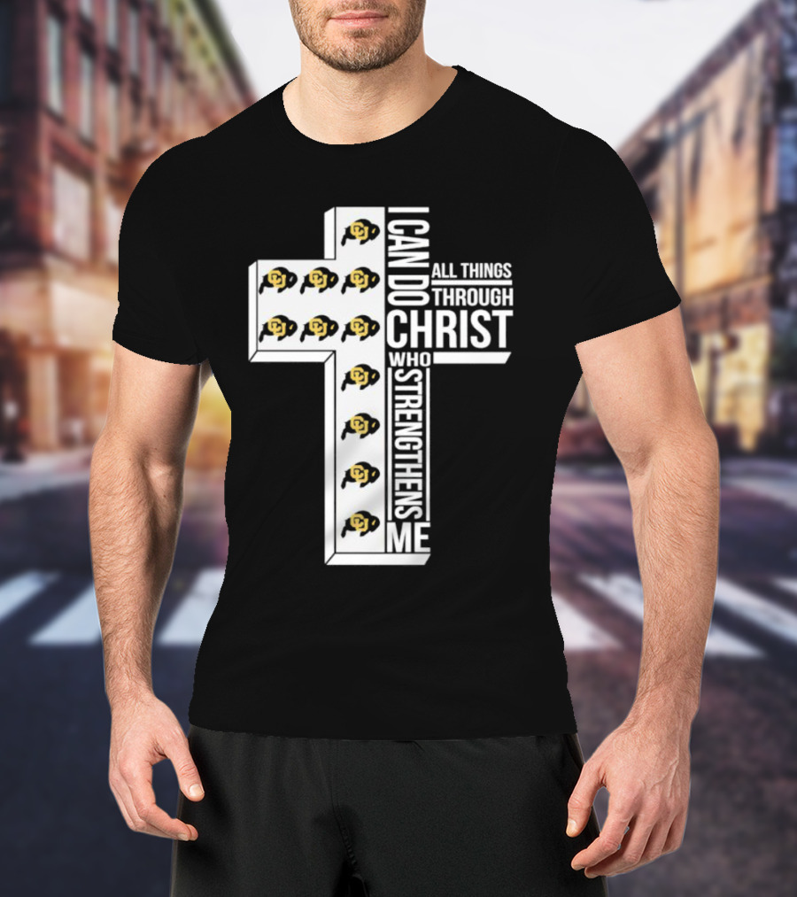 Colorado Buffaloes I Can Do All Things Through Christ Who Strengthens Me Cross Buffaloes T-Shirt