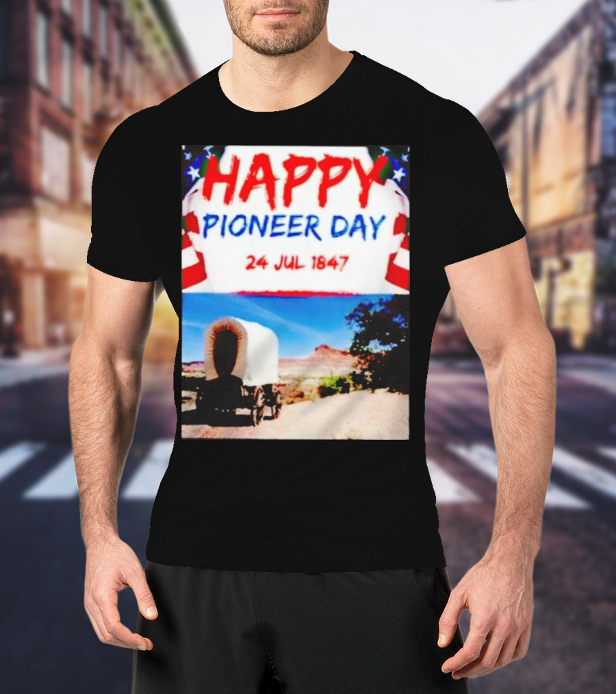 Happy Pioneer Day 24 Jul 1847 Covered Wagon Desert Scene T-Shirt