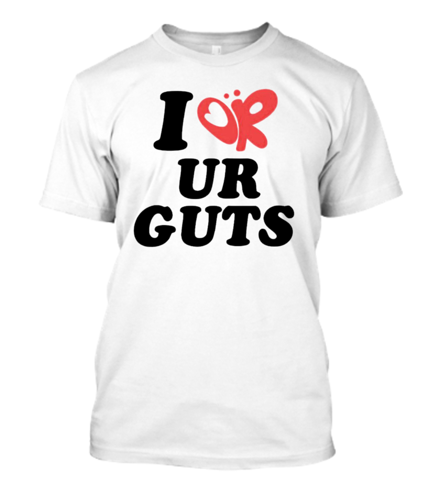 I Or Ur Guts Butterfly Heart T-Shirt