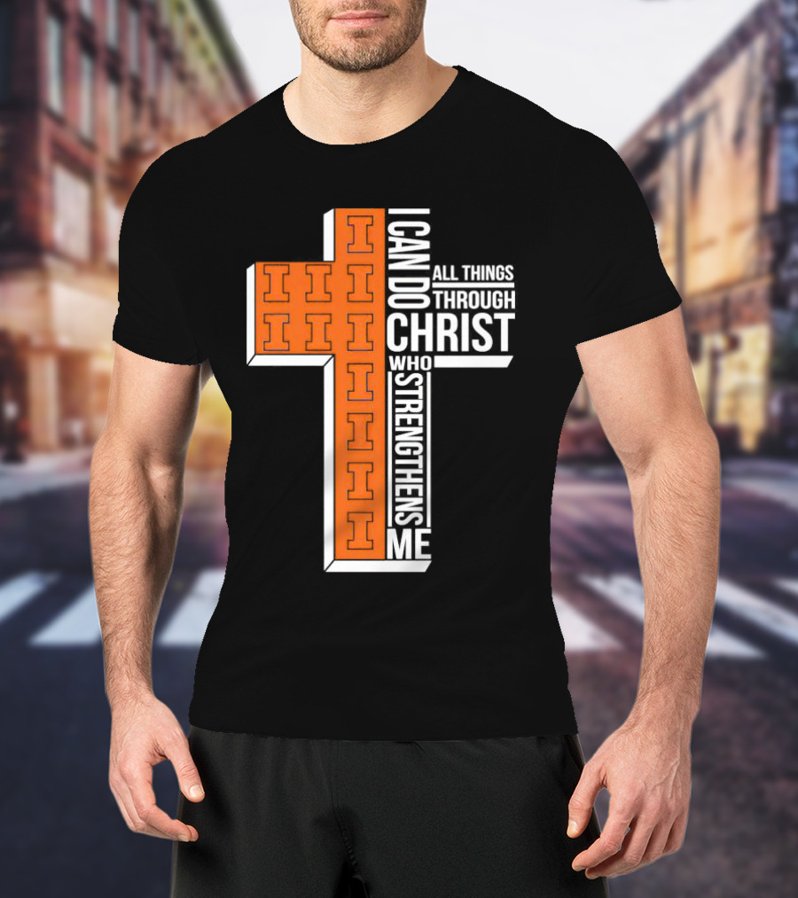 Illinois Fighting Illini I Can Do All Things Through Christ Who Strengthens Me Christian Inspirational Cross T-Shirt