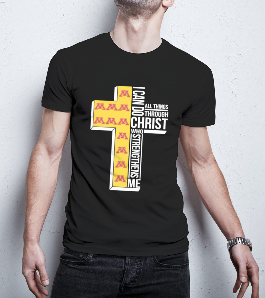 Minnesota Golden Gophers Logo Cross I Can Do All Things Through Christ Who Strengthens Me T-Shirt