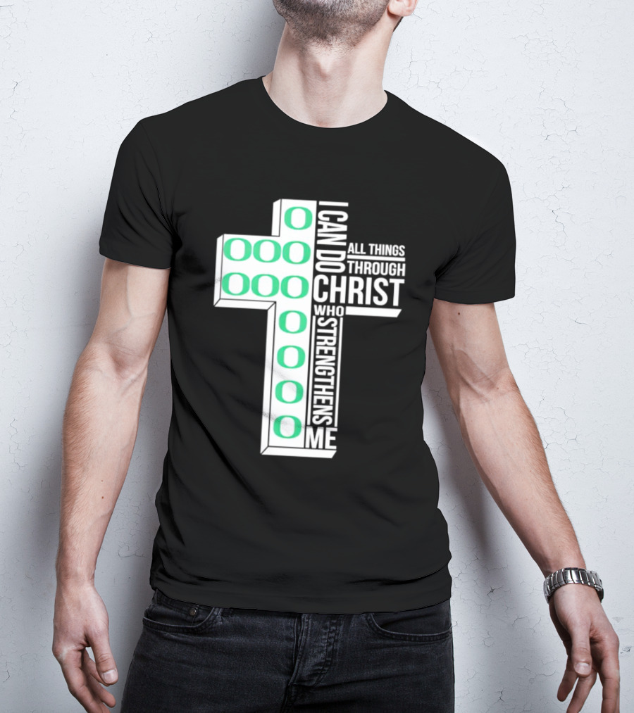 Oregon Ducks Cross I Can Do All Things Through Christ Who Strengthens Me T-Shirt