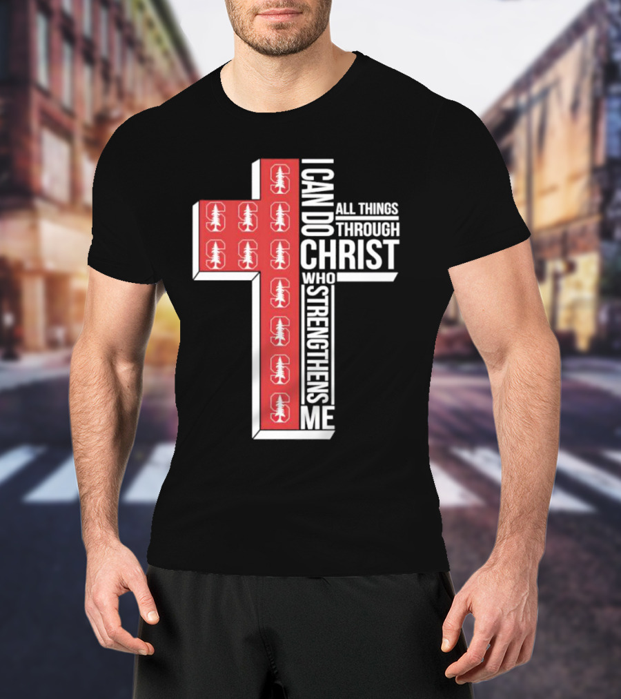 Stanford Cardinal Cross I Can Do All Things Through Christ Who Strengthens Me T-Shirt