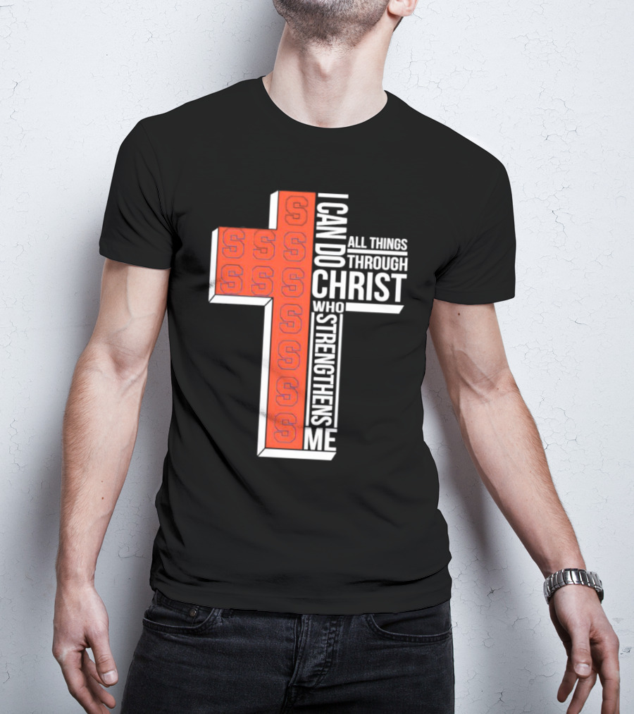 Syracuse Orange Cross S I Can Do All Things Through Christ Who Strengthens Me T-Shirt