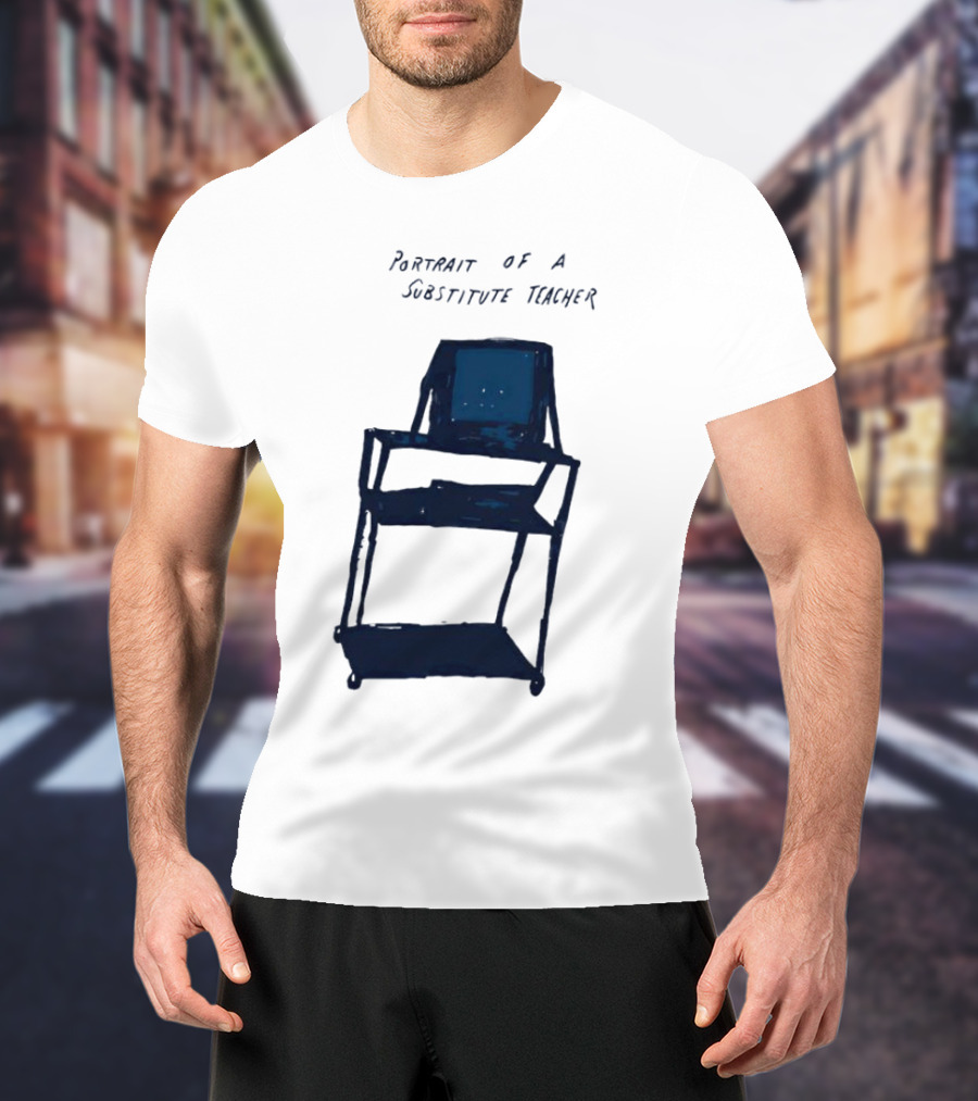 Portrait Of A Substitute Teacher Cart With TV T-Shirt