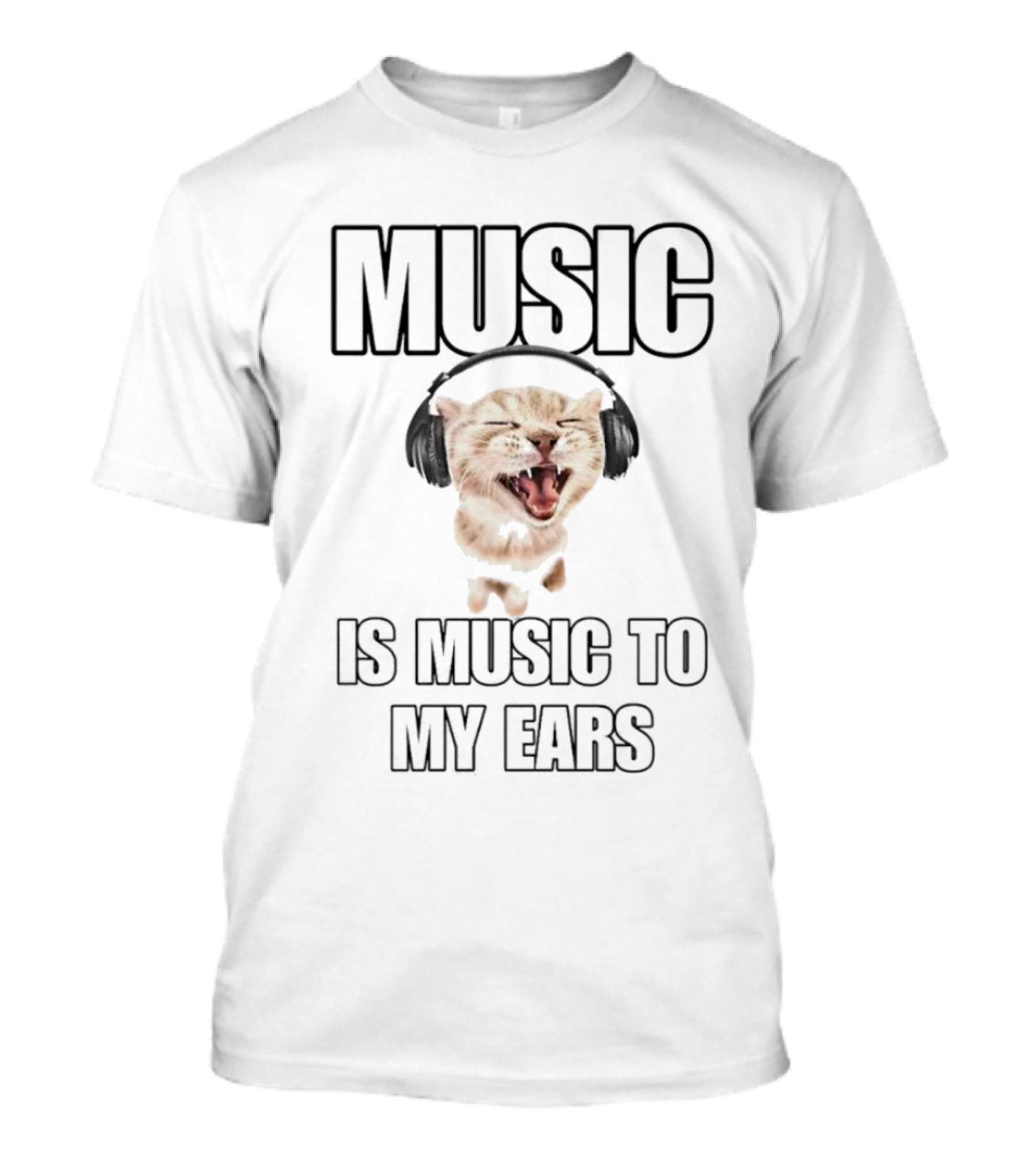 Music Is Music To My Ears Cat Headphones T-Shirt