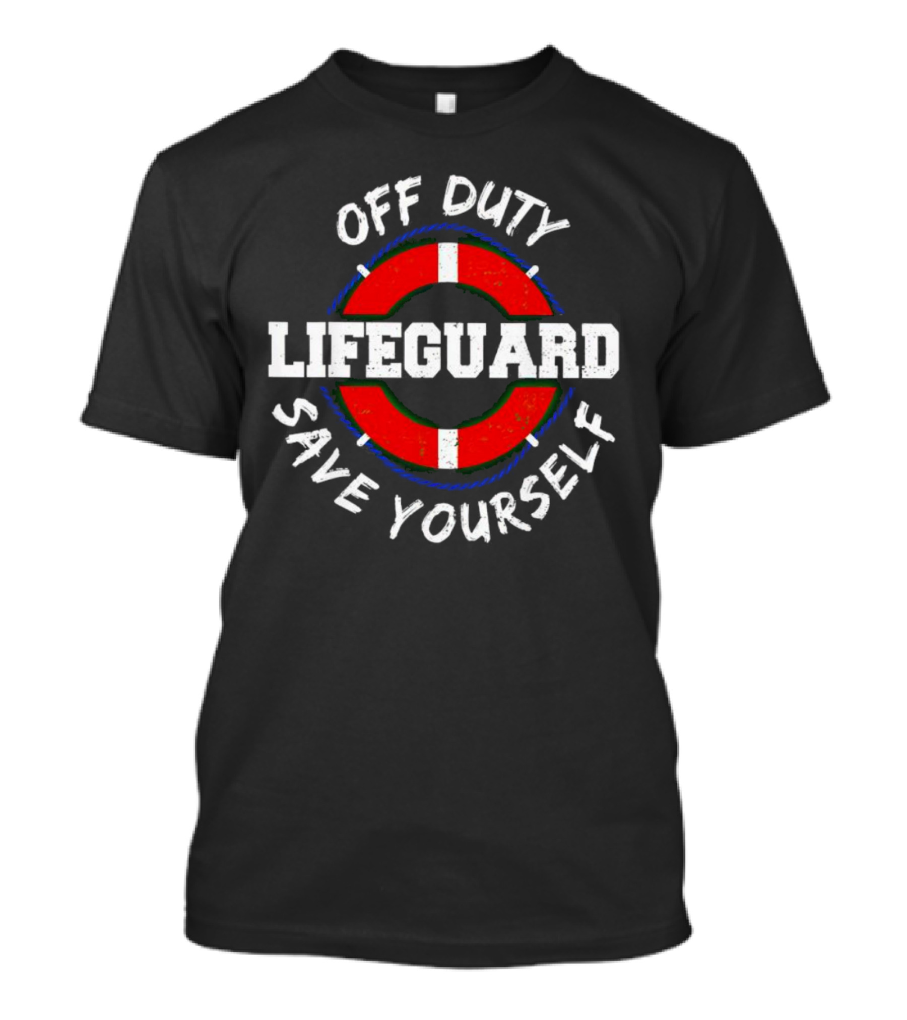 Off Duty Lifeguard Save Yourself T-Shirt