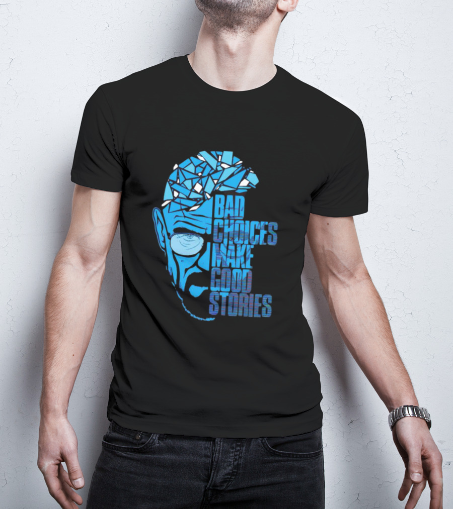 Walter White Bad Choices Make Good Stories Blue Geometric T-Shirt