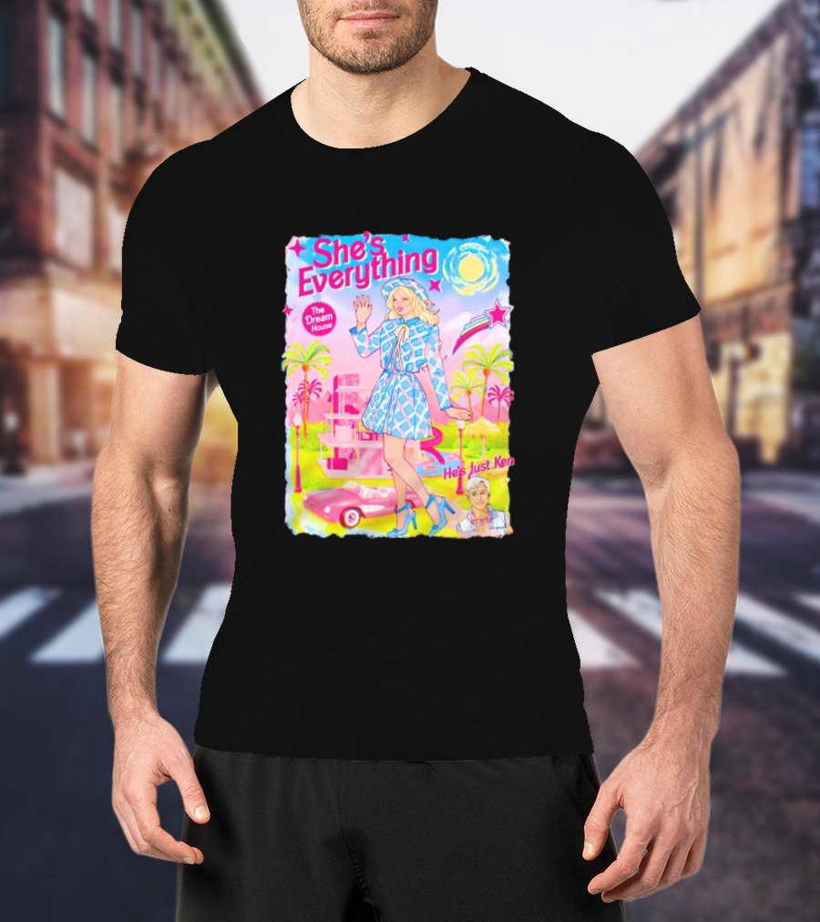 She's Everything The Dream House He's Just Ken Barbie T-Shirt
