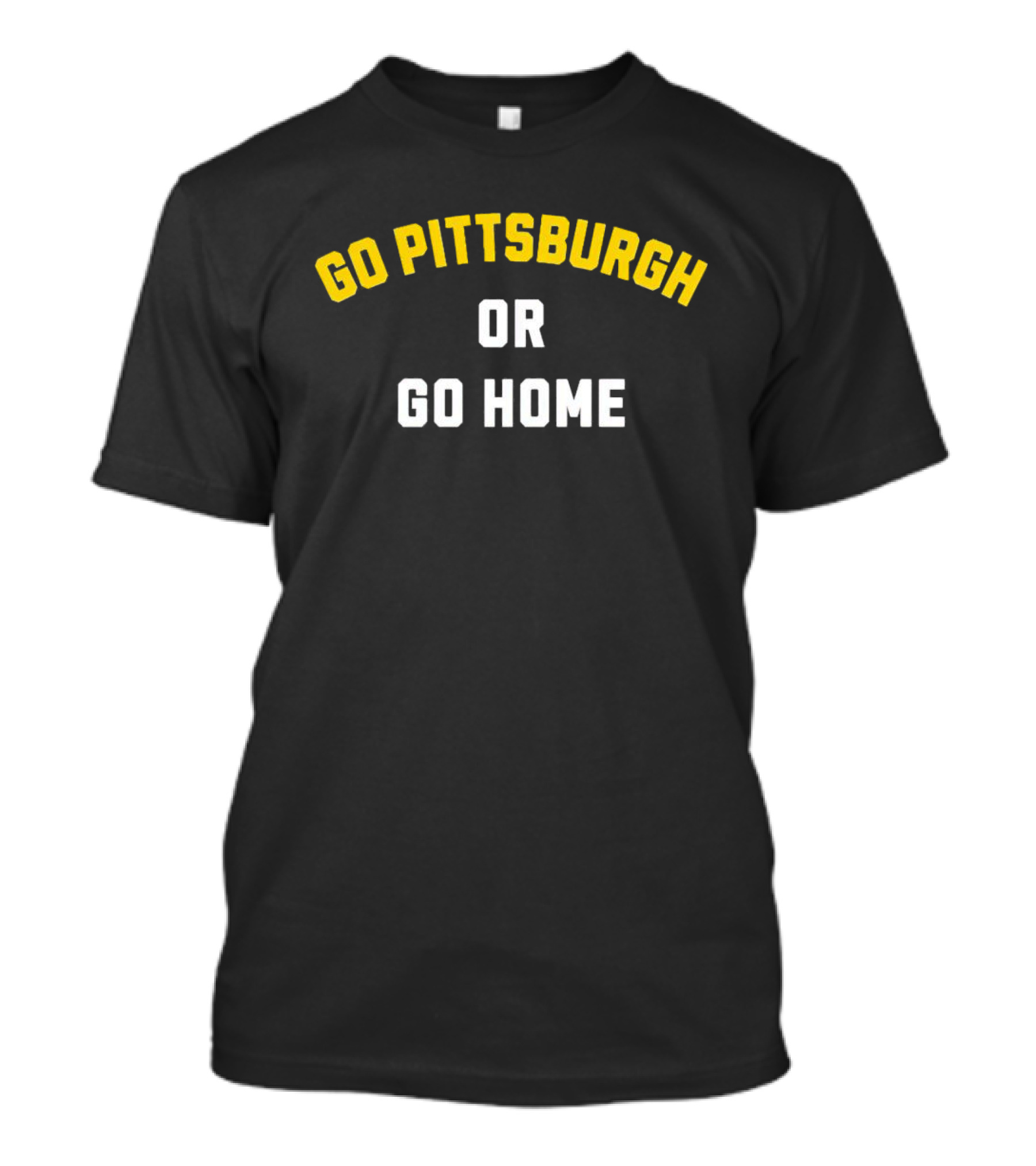 Go Pittsburgh Or Go Home Football Spirit Black And Gold T-Shirt