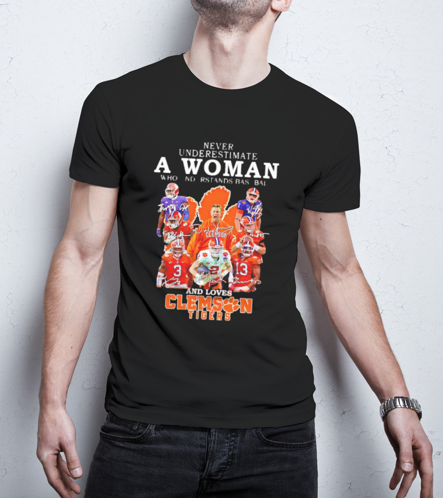 Never Underestimate A Woman Who Understands Baseball And Loves Clemson Tigers T-Shirt