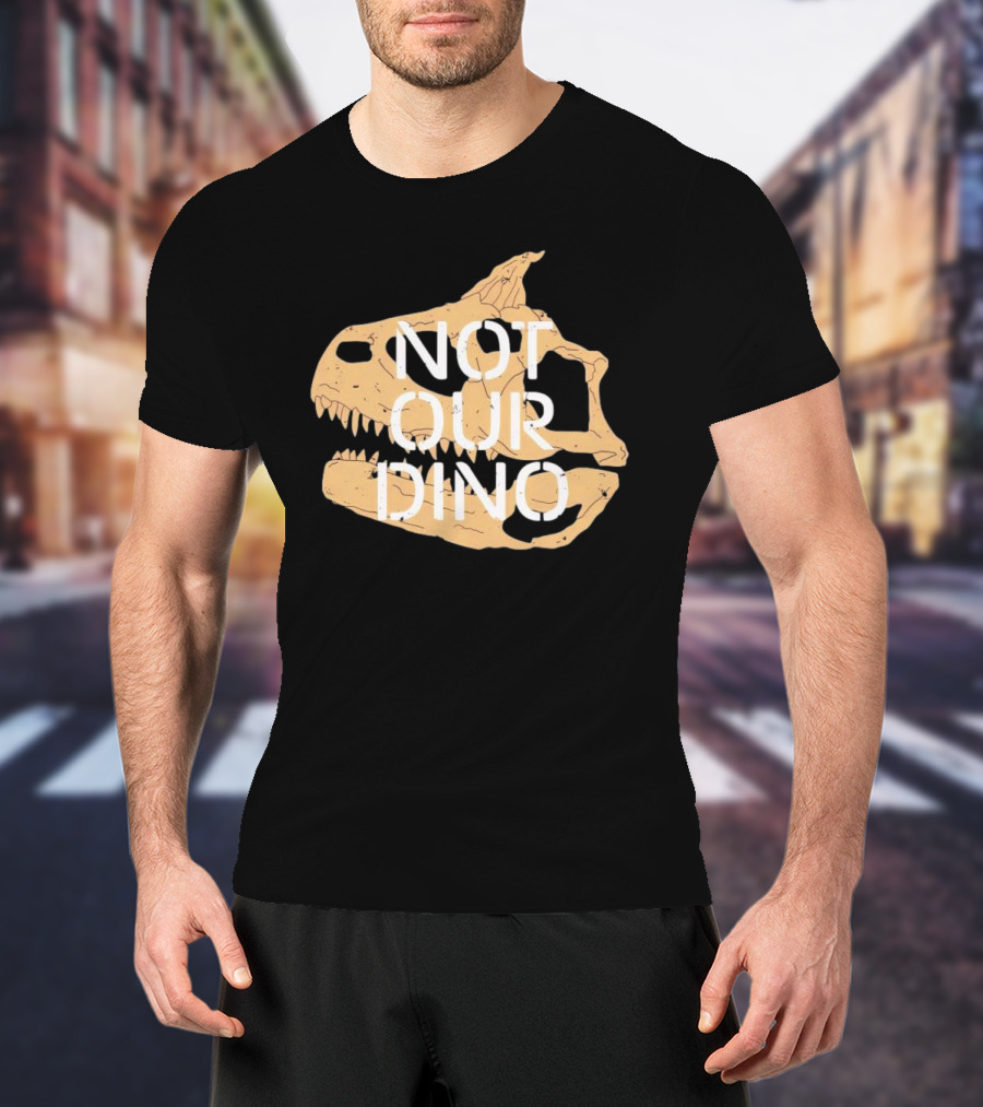 Not Our Dino Dinosaur Skull T-Shirt