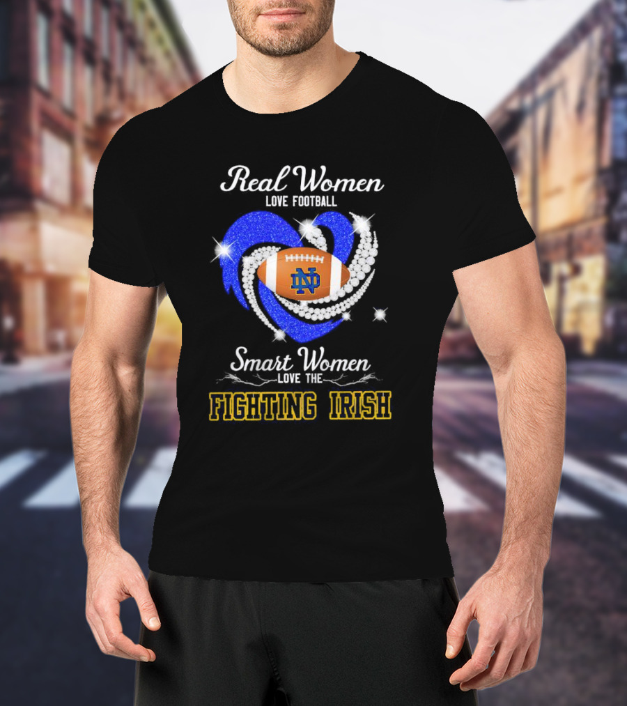 Real Women Love Football Smart Women Love The Fighting Irish ND Football Diamond Heart T-Shirt