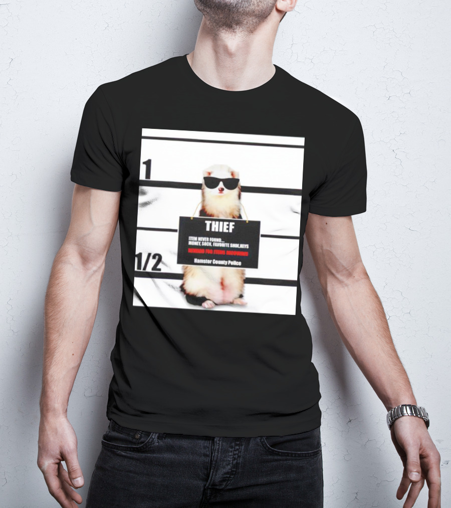 THIEF Item Never Found Money Sock Favorite Shoe Keys Reward For Ferret Hamster County Police T-Shirt