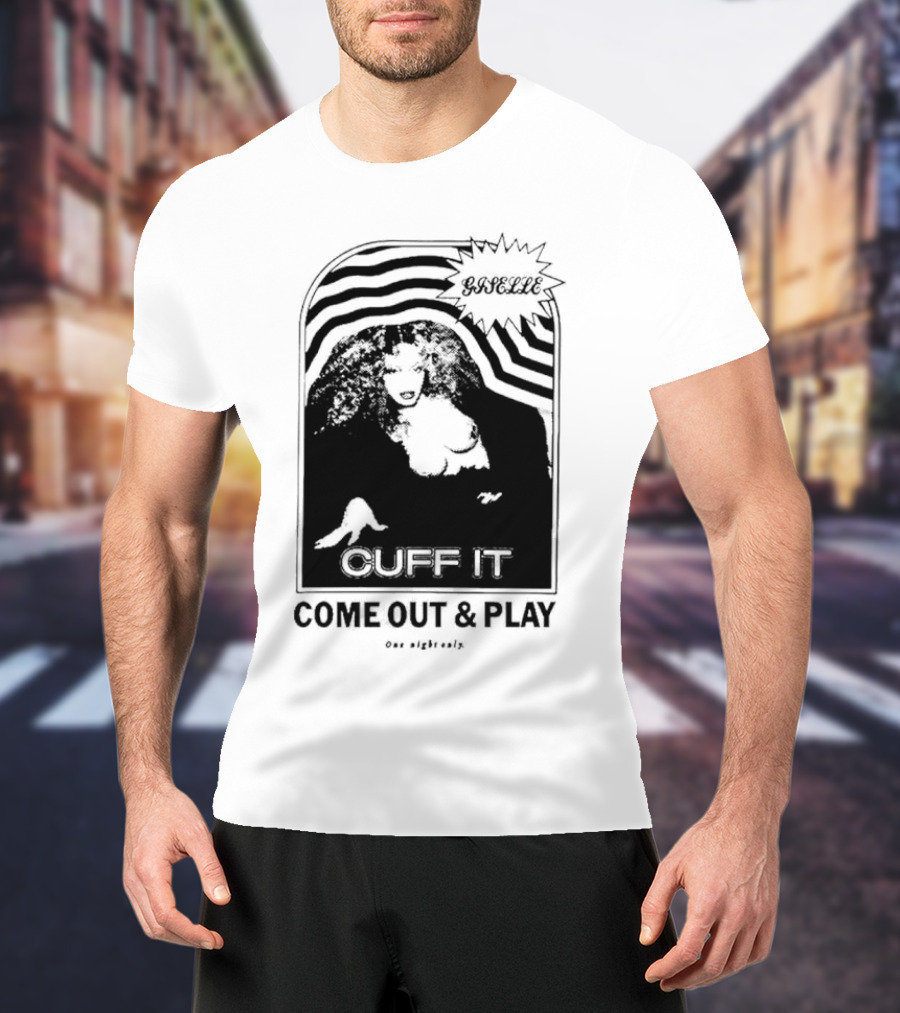 Giselle Cuff It Come Out And Play Beyhive One Night Only T-Shirt