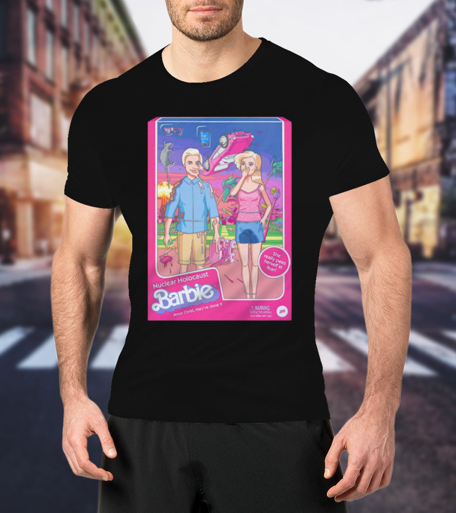 Nuclear Holocaust Barbie Jesus Christ They've Done It Pink Warning T-Shirt