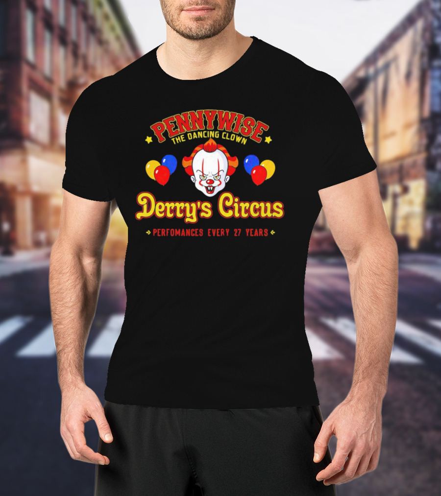 Pennywise The Dancing Clown Derry's Circus Performances Every 27 Years T-Shirt