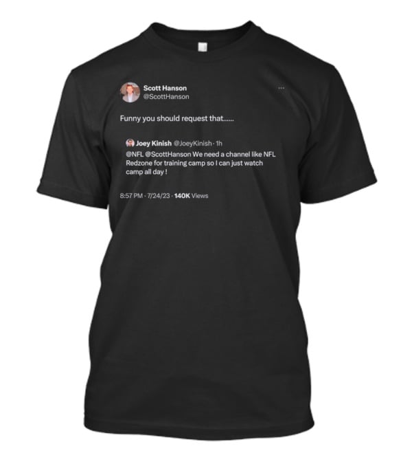 Scott Hanson NFL Redzone Training Camp Request Joey Kinish Tweet T-Shirt